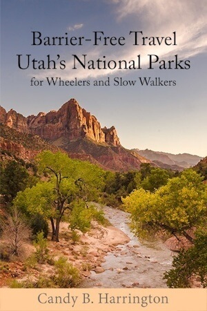 Book Cover: Barrier-Free Travel; Utah's National Parks for Wheelers and Slow Walkers